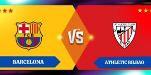 Nhận định kết quả giữa Barcelona vs Athletic Bilbao