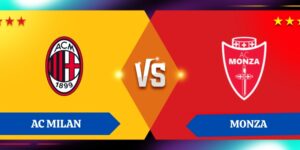 Nhận định kết quả giữa AC Milan vs Monza