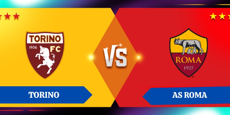 Nhận định kết quả giữa Torino vs AS Roma
