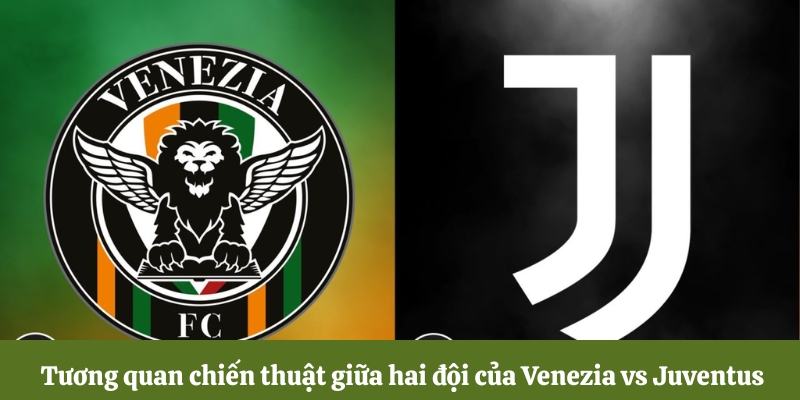 Tương quan giữa Venezia vs Juventus